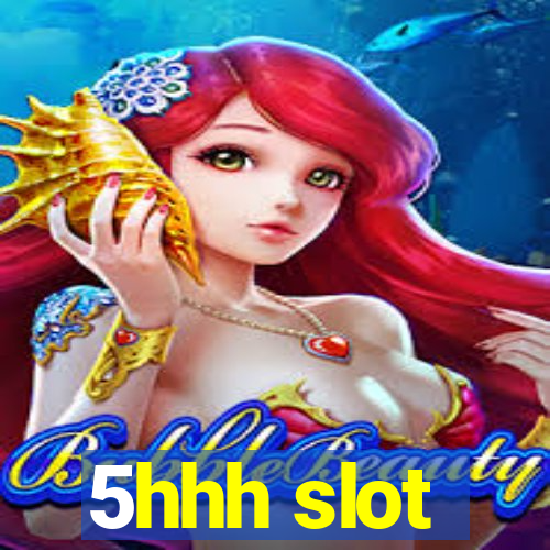 5hhh slot